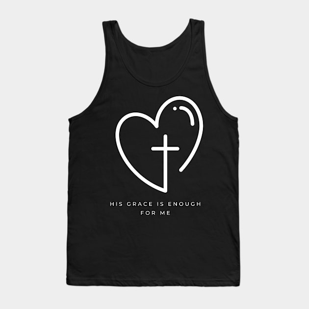 His Grace is Enough for Me V9 Tank Top by Family journey with God